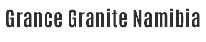 Grance Granite Namibia : Grance Granite Namibia